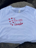 You are Loved Shirt